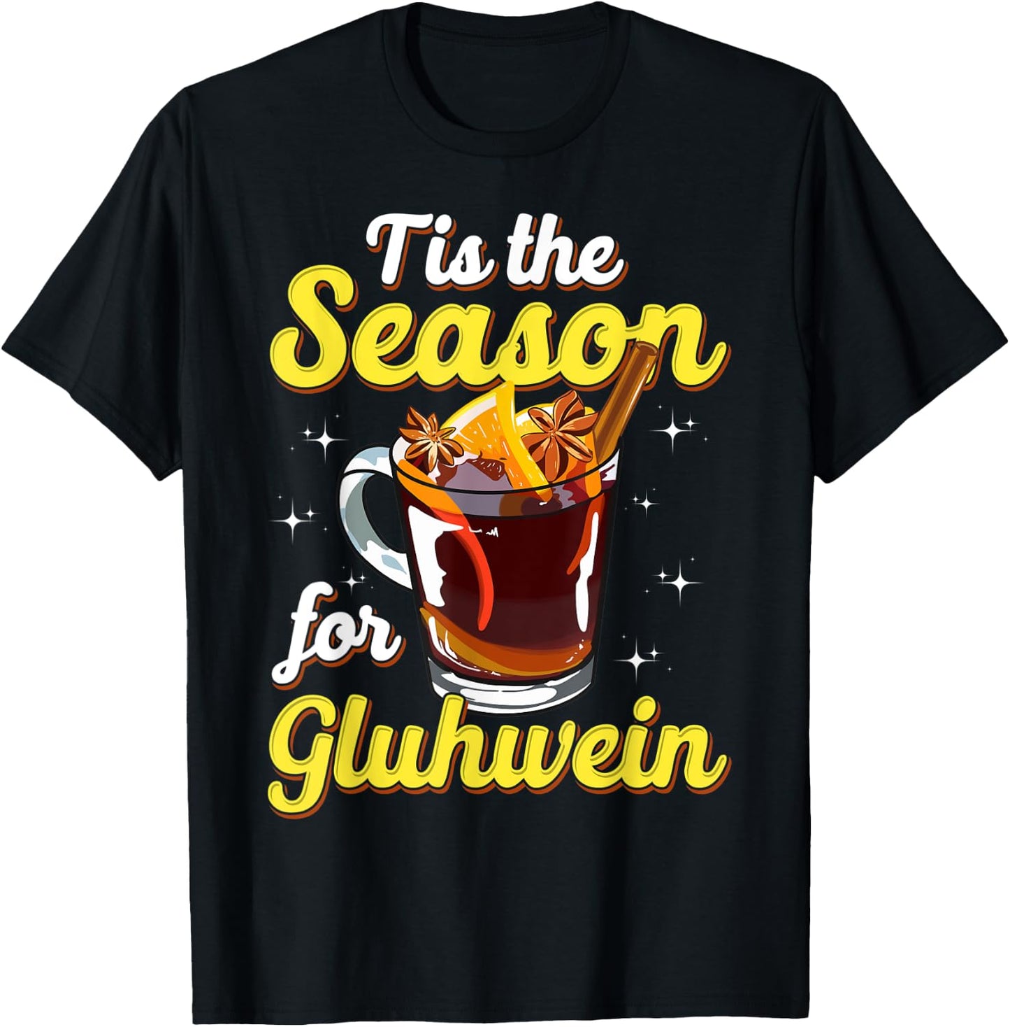 Tis The Season For Gluhwein Spiced Mulled Wine Lover Gift T-Shirt - T-Shirt | Black