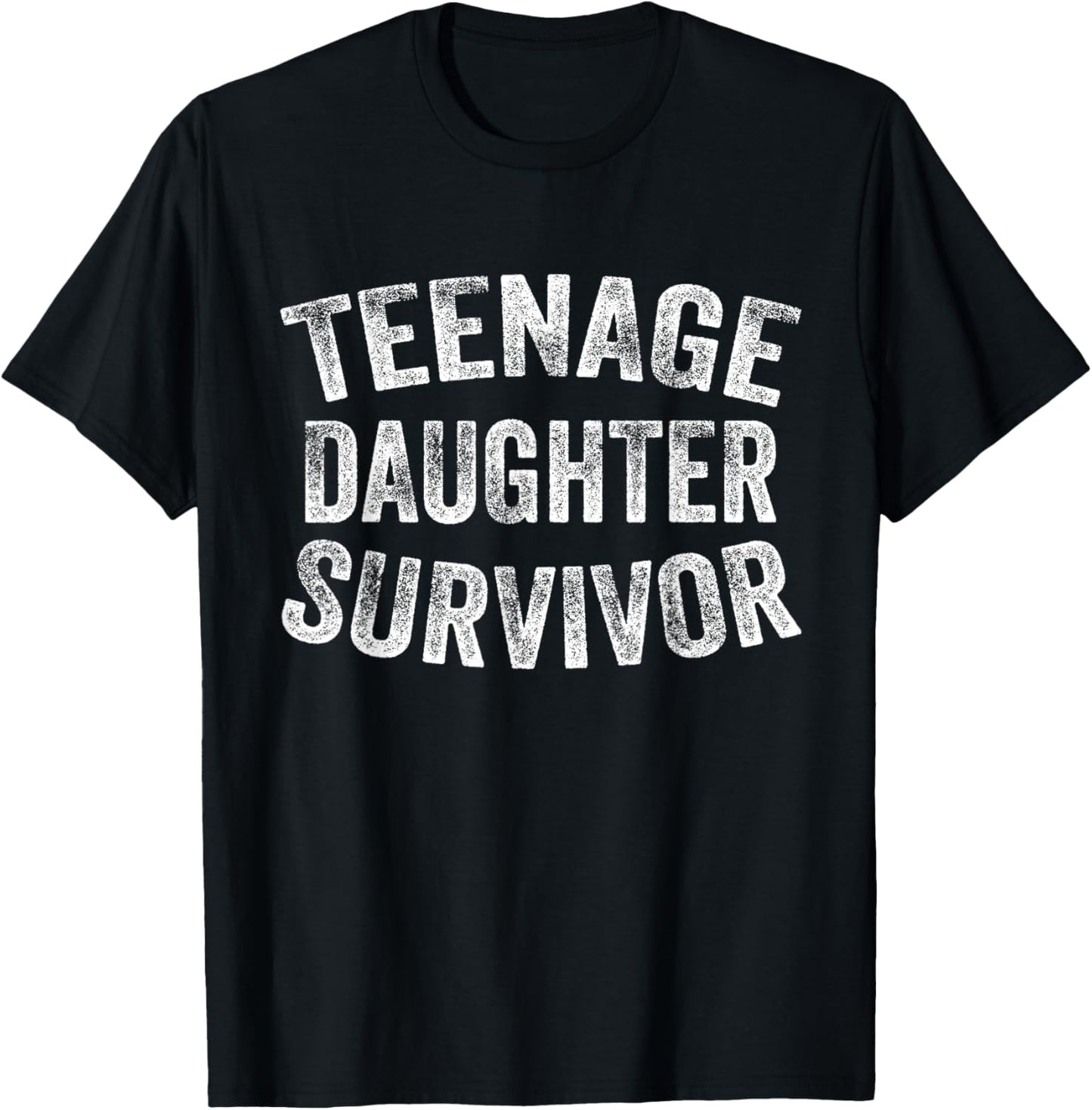 Teenage Daughter Survivor Funny Vintage , Small, Black T-Shirt - T-Shirt | Black