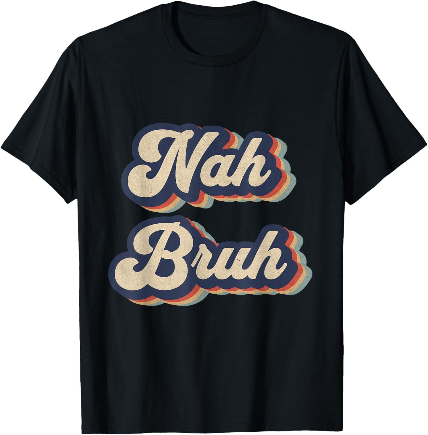 Nah Bruh Funny Saying Slang Meme Retro Design T-Shirt - T-Shirt | Black