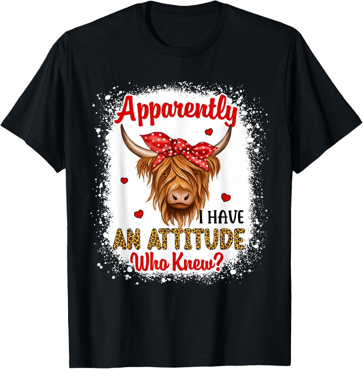 Bleached Highland Cow Apparently I Have an Attitude Who Knew T-Shirt - T-Shirt | Black