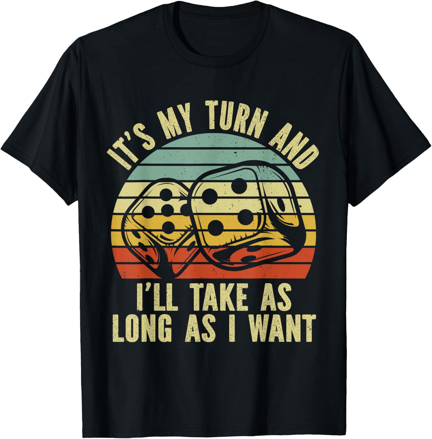 Game Night Adult Board Games It's My Turn Long As I Want T-Shirt - T-Shirt | Black
