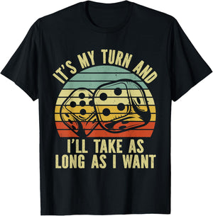 Game Night Adult Board Games It's My Turn Long As I Want T-Shirt - T-Shirt | Black
