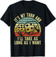 Game Night Adult Board Games It's My Turn Long As I Want T-Shirt - T-Shirt | Black