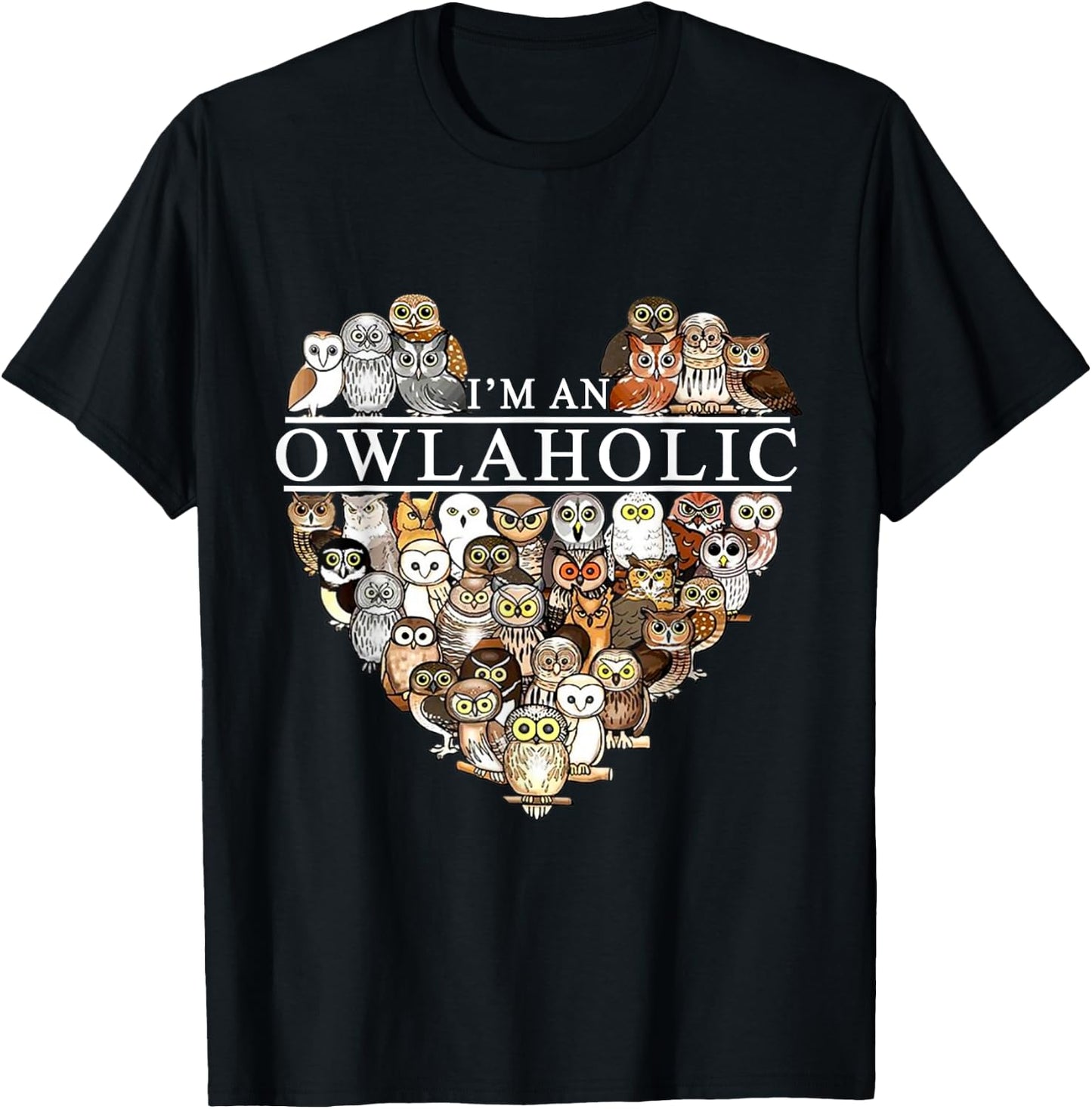 I'm An Owlaholic Funny Owl Animal Bird Nature Lover Gift T-Shirt - T-Shirt | Black