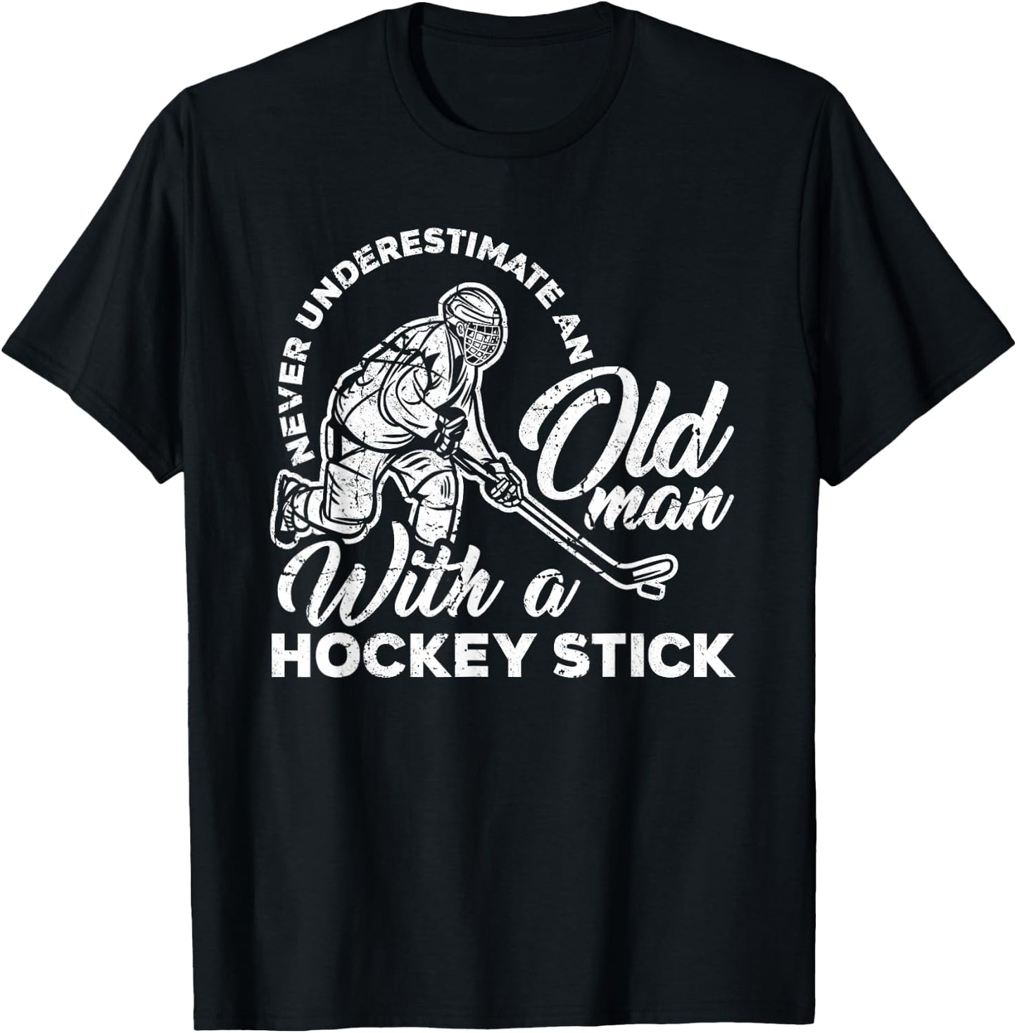 Never Underestimate An Old Man With A Hockey Stick T-Shirt - T-Shirt | Black