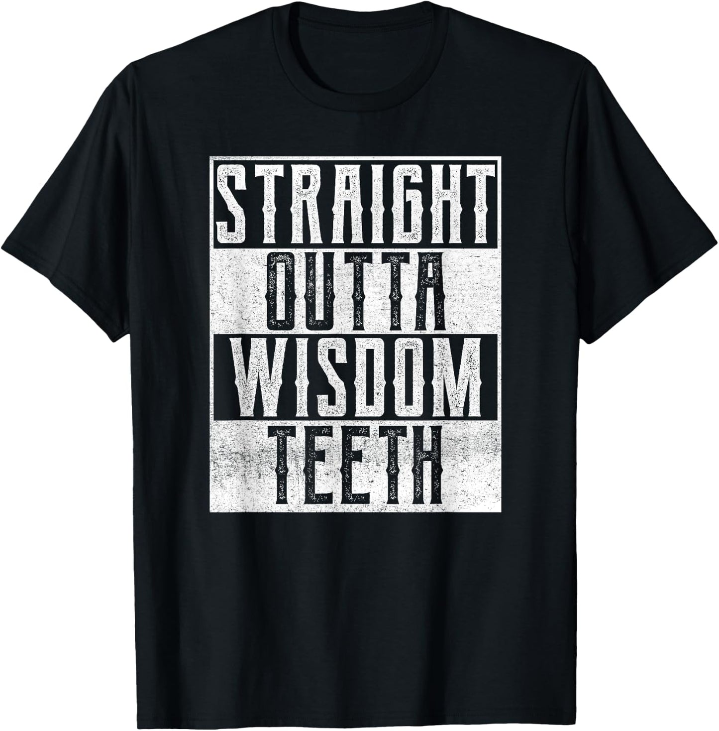 Straight Outta Wisdom Teeth Dentist Dental Hygiene Recovery T-Shirt - T-Shirt | Black