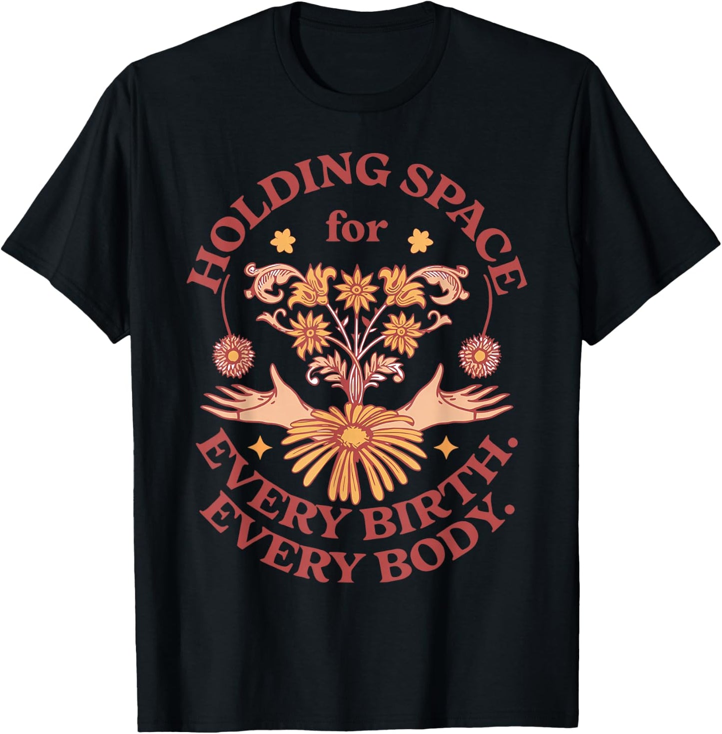 Holding Space For Every Birth Every Body Midwifery Student T-Shirt - T-Shirt | Black