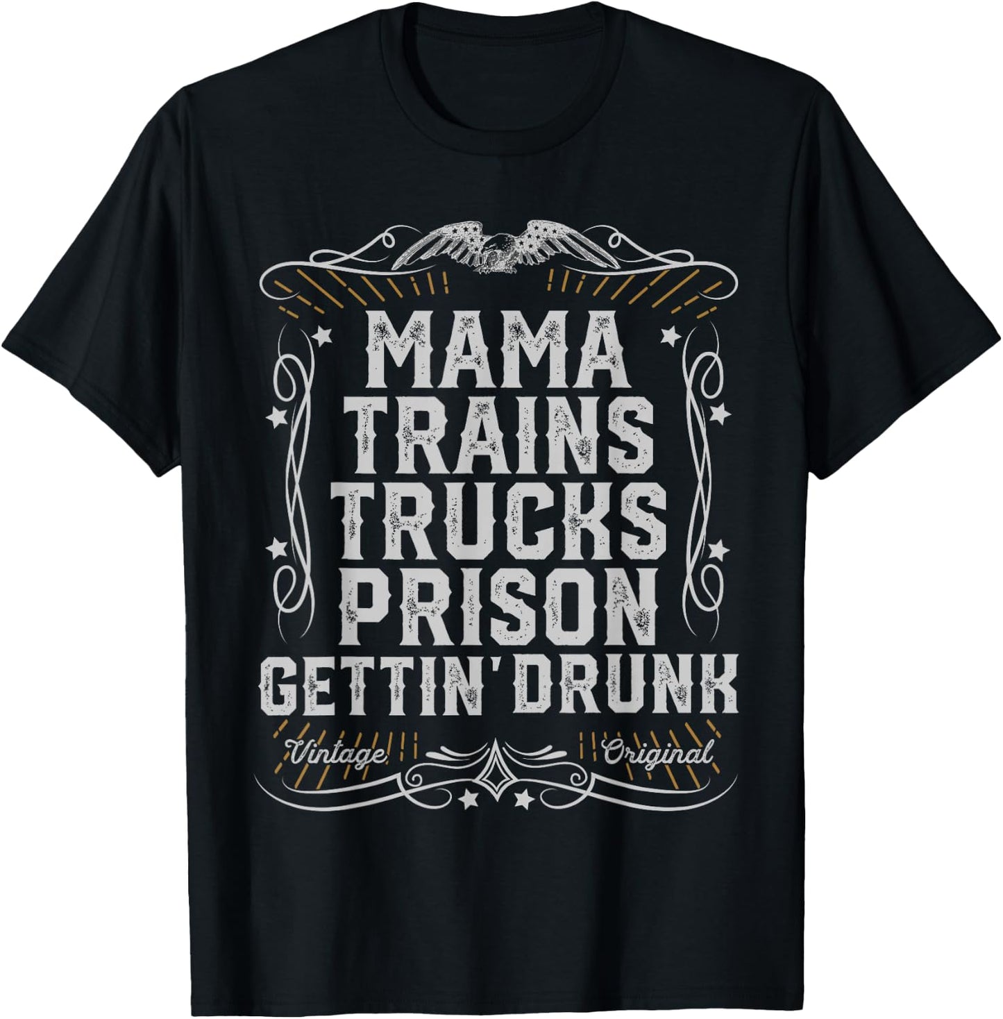 Mama Trains Trucks Prison Gettin Drunk Country Music Gift T-Shirt - T-Shirt | Black