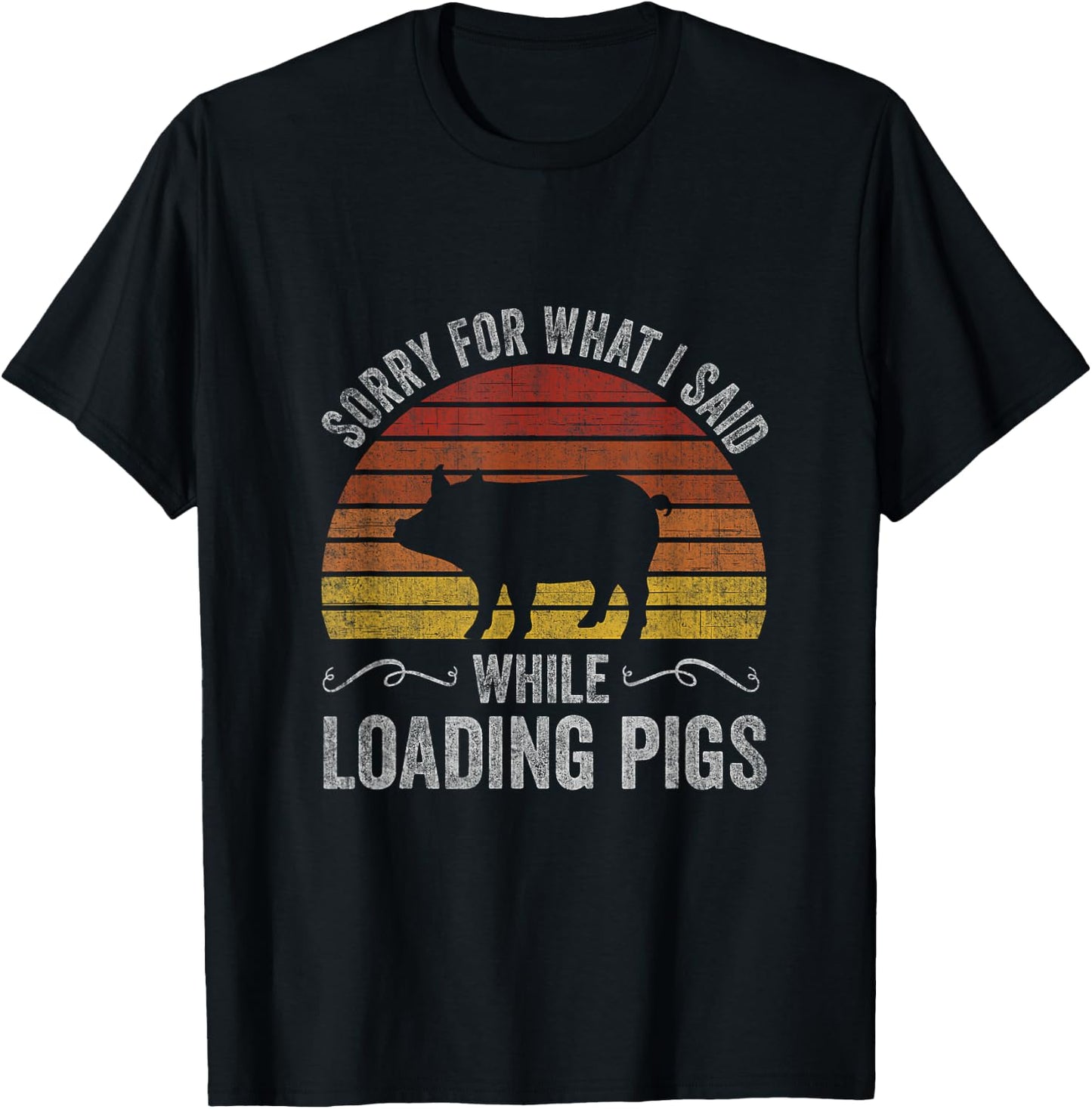 Sorry For What I Said While Loading Pigs Funny Retro Sunset T-Shirt - T-Shirt | Black