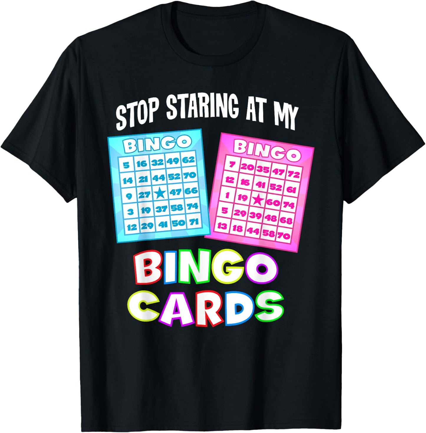 Funny Bingo Queen - Stop Staring At My Bingo Cards T-Shirt - T-Shirt | Black
