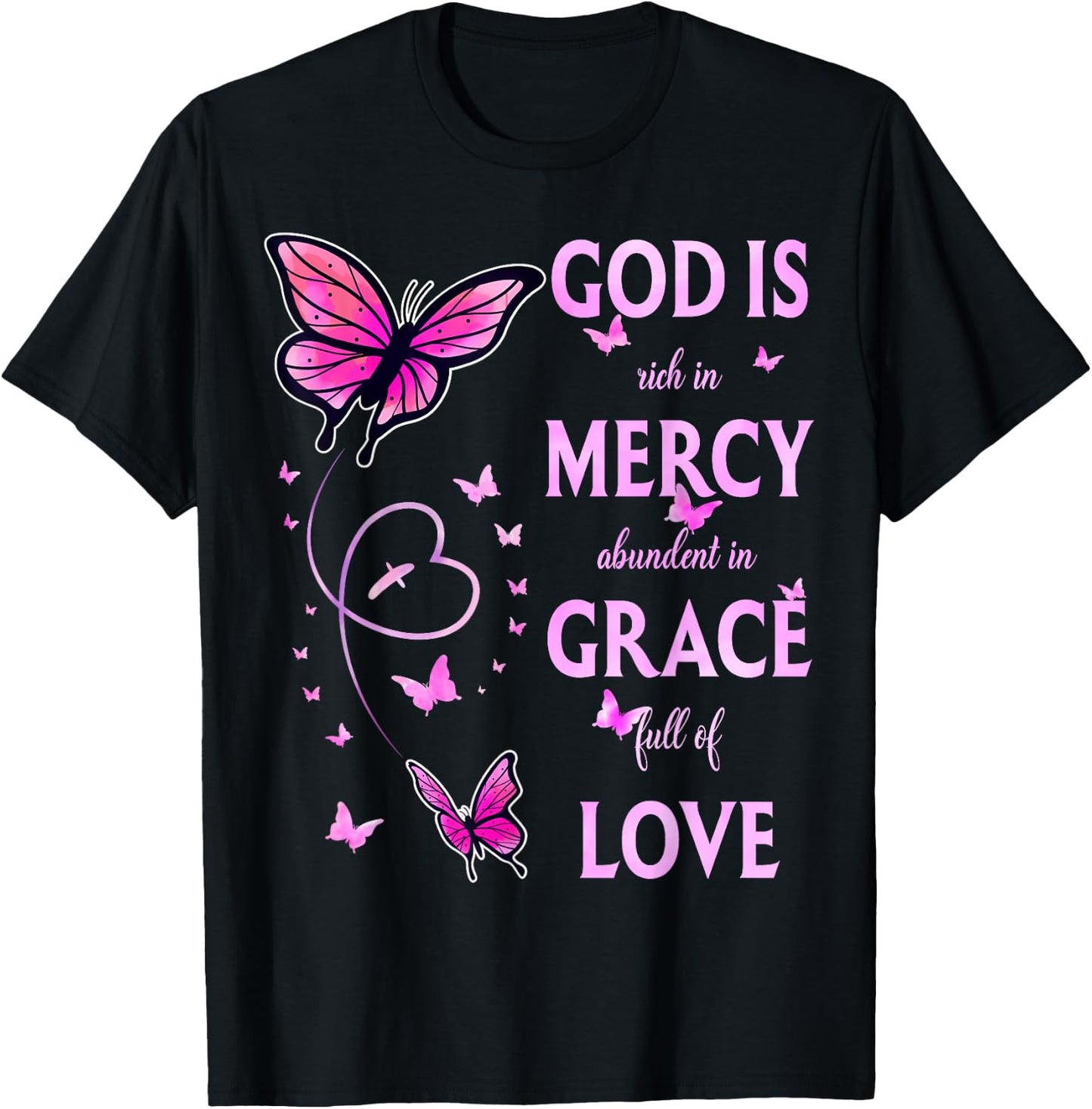 God Is Full Of Grace, Mercy, And Love T-Shirt - T-Shirt | Black