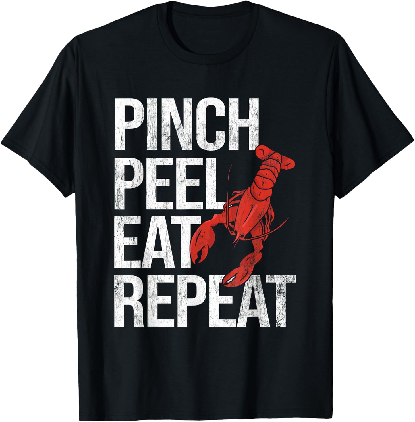 Pinch Peel Eat Repeat Crawfish Seafood Boil Lobster Crayfish T-Shirt - T-Shirt | Black
