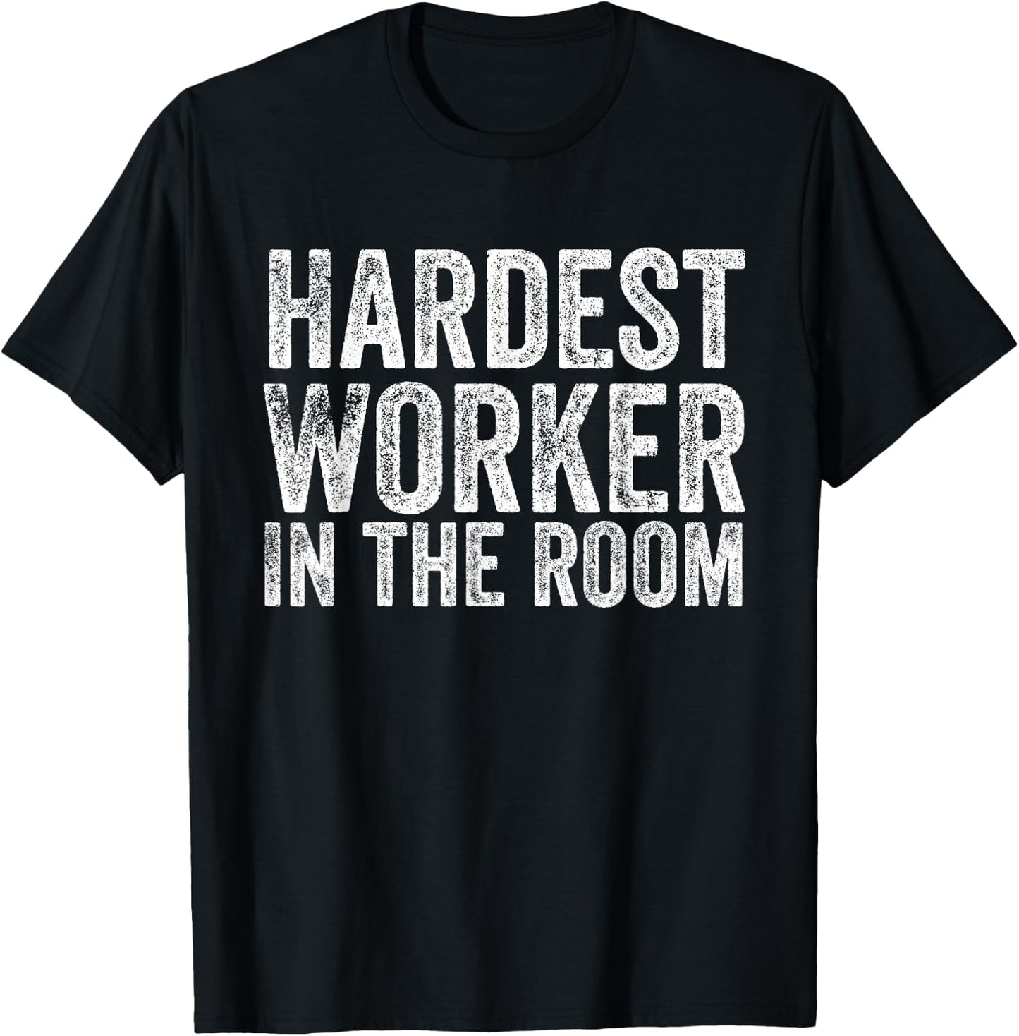 Retro Vintage Hardest Worker in The Room T-Shirt - T-Shirt | Black