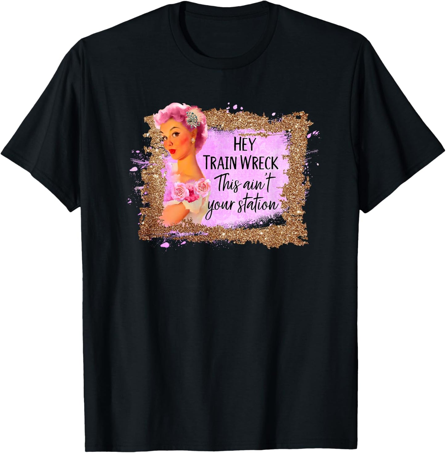 Funny Shirt Hey Train Wreck This Ain't Your Station Fun Gift T-Shirt - T-Shirt | Black