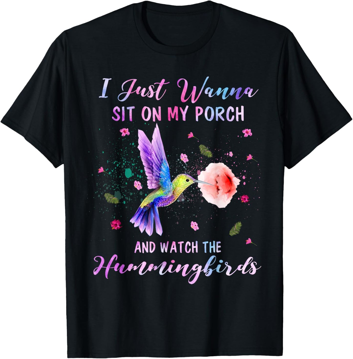 Sit On My Porch And Watch The Hummingbirds Funny Bird Lover T-Shirt - T-Shirt | Black