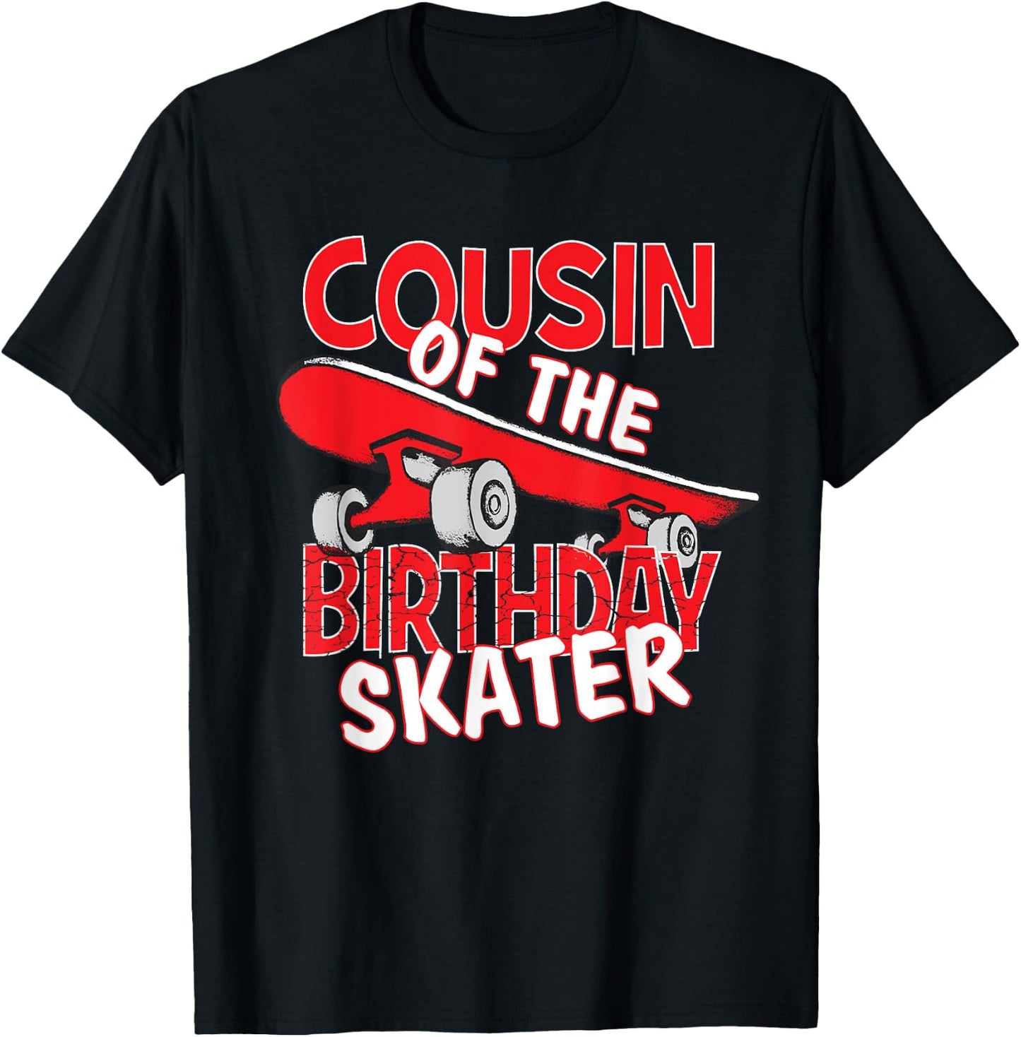 Cousin Of The Birthday Skater Boy And Girl B-day Party T-Shirt - T-Shirt | Black