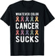 Cancer Sucks Cancer Awareness : Whatever Color Cancer Sucks T-Shirt - T-Shirt | Black