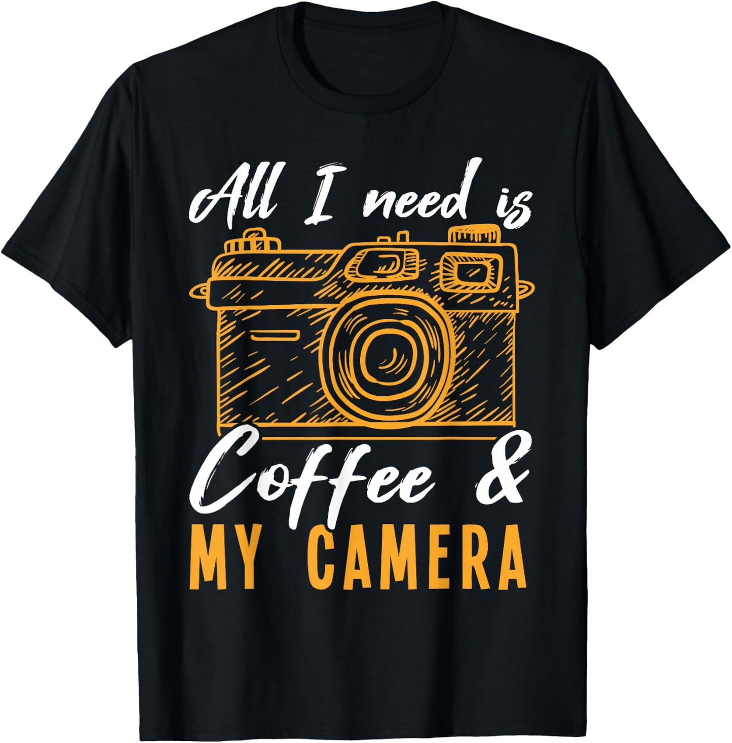 All I need is Coffee & My Camera Photographer Photography T-Shirt - T-Shirt | Black