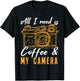 All I need is Coffee & My Camera Photographer Photography T-Shirt - T-Shirt | Black