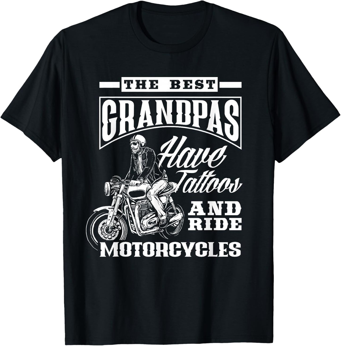 Best Grandpas Have Tattoos & Ride Motorcycles Grandfather T-Shirt - T-Shirt | Black