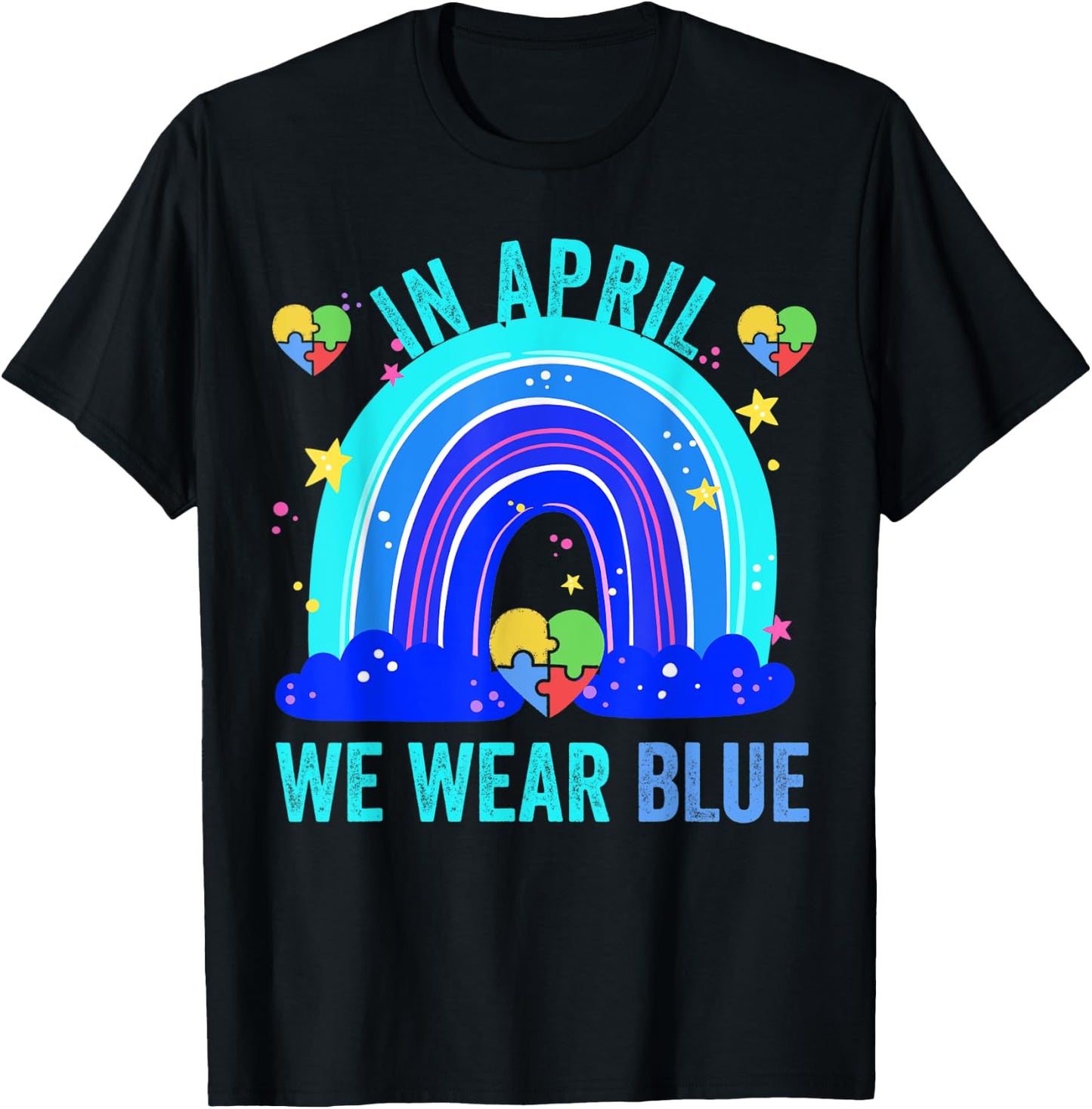 Autism Rainbow In April We Wear Blue Autism Awareness T-Shirt - T-Shirt | Black