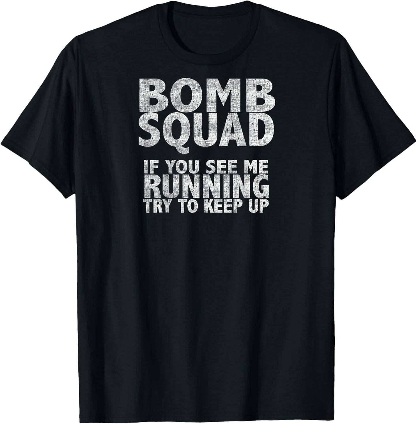 Bomb Squad If You See Me Running EOD T-Shirt - T-Shirt | Black