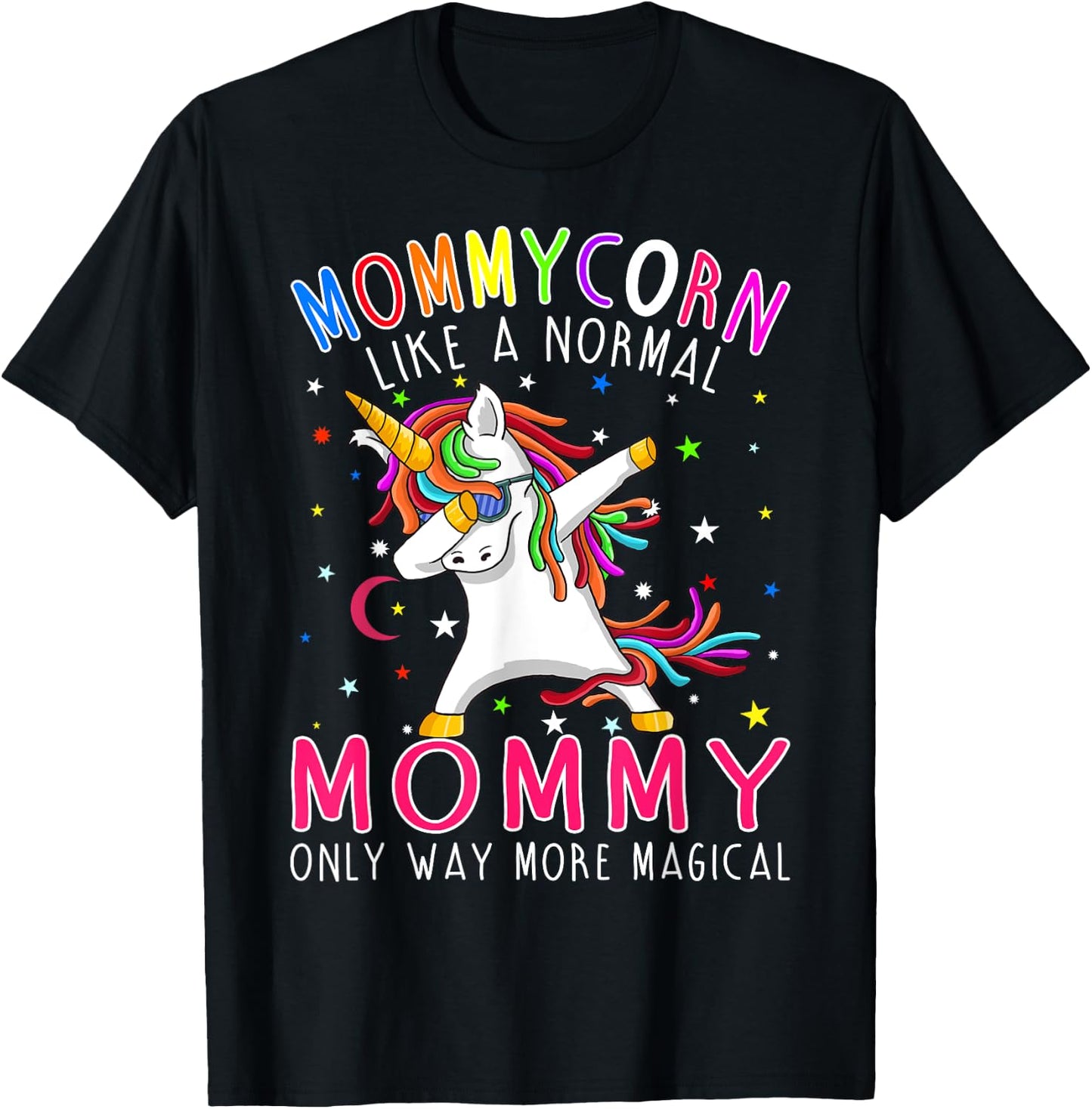 Mommycorn Like A Normal Mommy Only Way More Magical T-Shirt - T-Shirt | Black