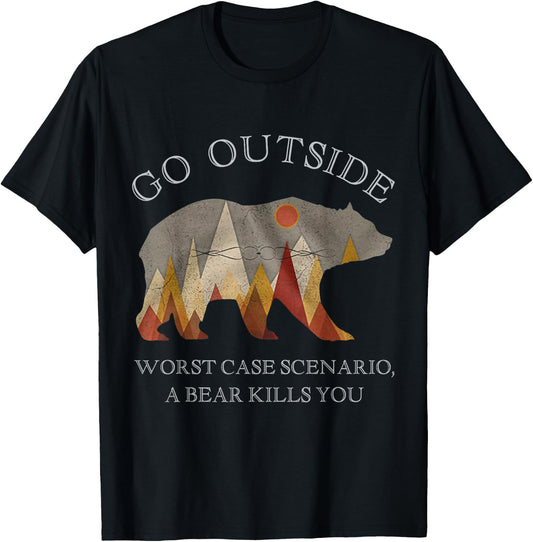 Go Outside Worst Case Scenario A Bear Kills You Camping Gift T-Shirt - T-Shirt | Black