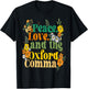 Peace, Love, And The Oxford Comma English Grammar Humor T-Shirt - T-Shirt | Black