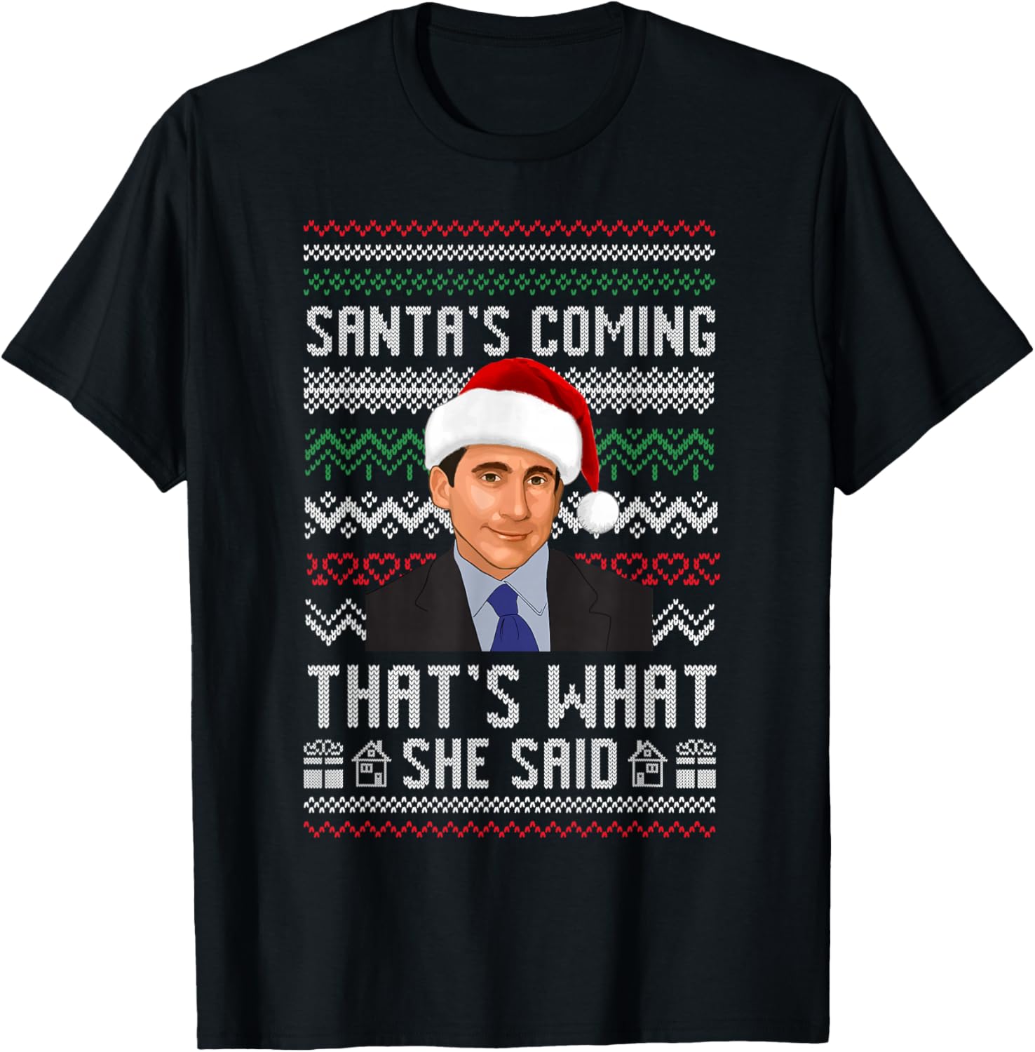 Santa's Coming That's What She Said Ugly Christmas T-Shirt - T-Shirt | Black