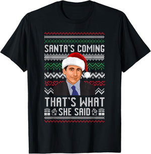 Santa's Coming That's What She Said Ugly Christmas T-Shirt - T-Shirt | Black