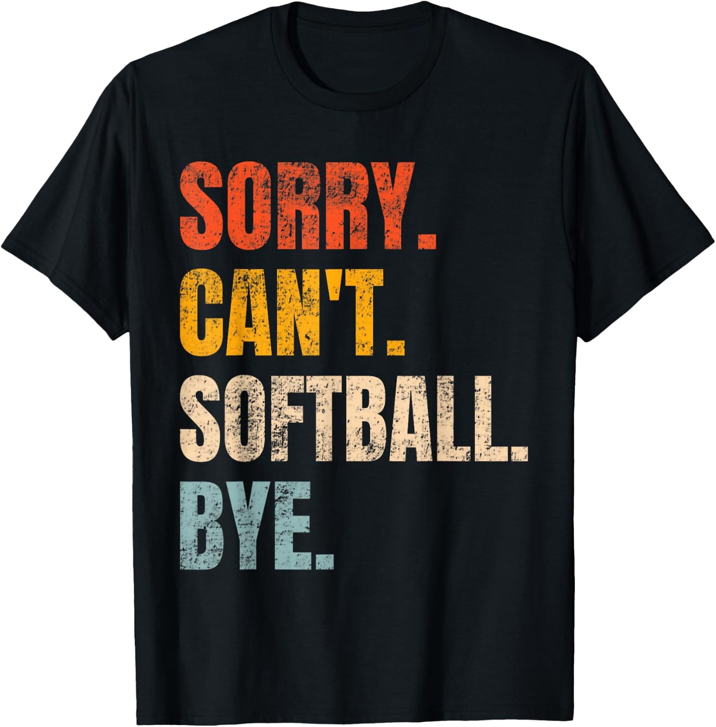 Sorry Can't Softball Bye Vintage Retro Co Retro Softball Lovers Fan Softball T-Shirt - T-Shirt | Black