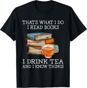 That's What i do i Read Books i Drink Tea and i Know Things Small T-Shirt - T-Shirt | Black