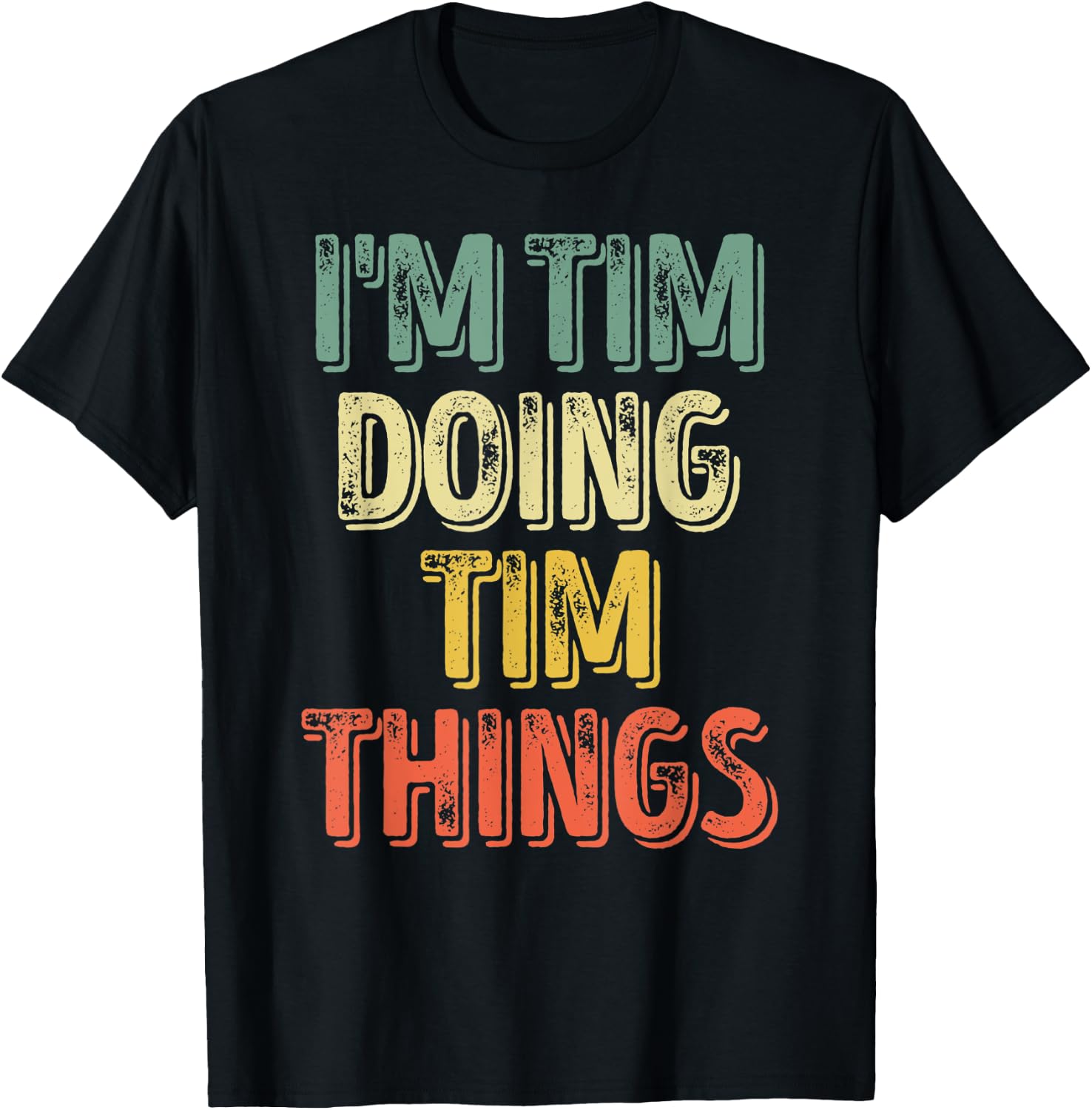 I'm Tim Doing Tim Things Shirt Funny Personalized First Name T-Shirt - T-Shirt | Black