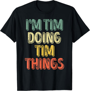 I'm Tim Doing Tim Things Shirt Funny Personalized First Name T-Shirt - T-Shirt | Black