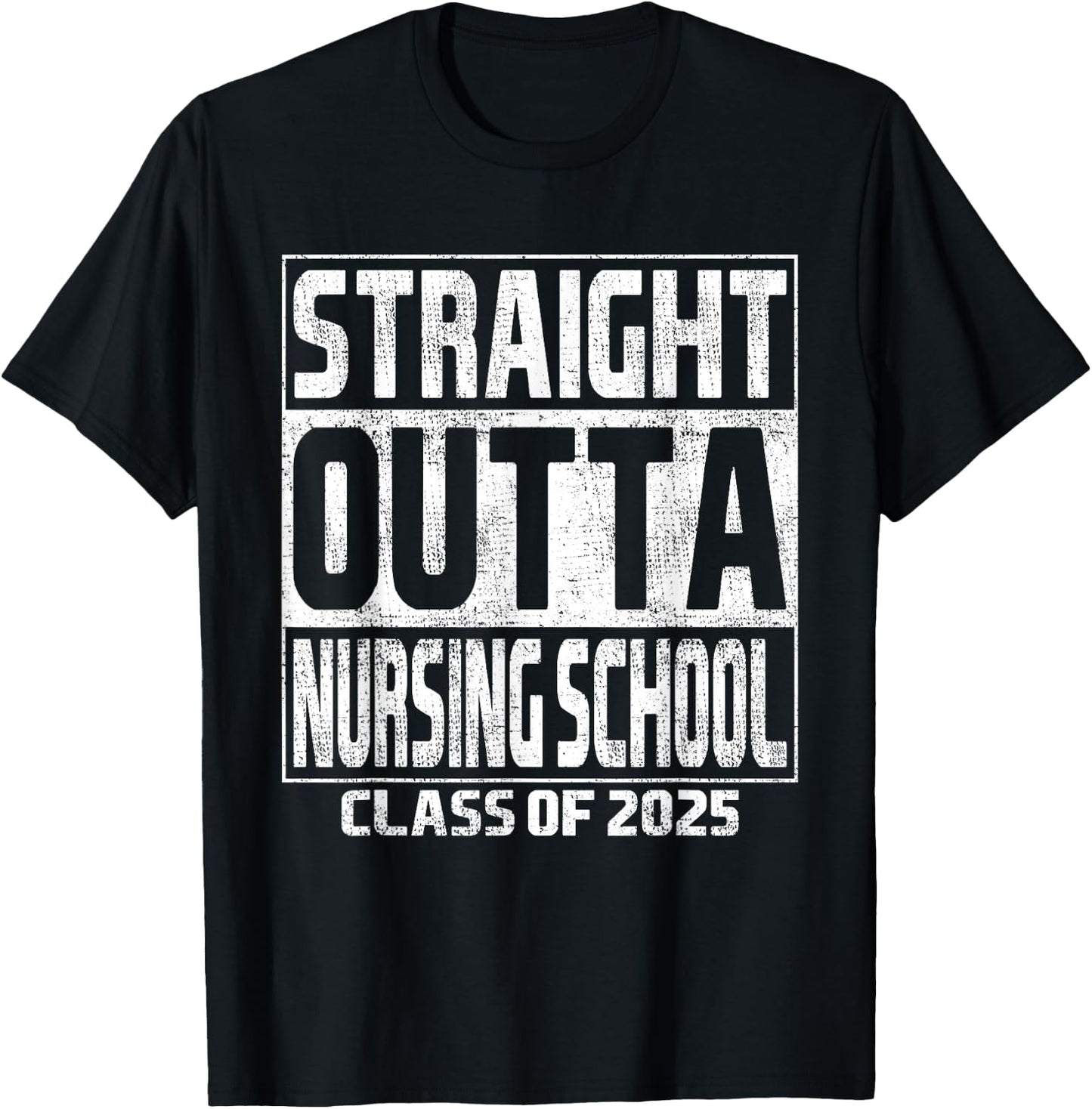 Straight Outta Nursing School Class Of 2025 Graduation T-Shirt - T-Shirt | Black