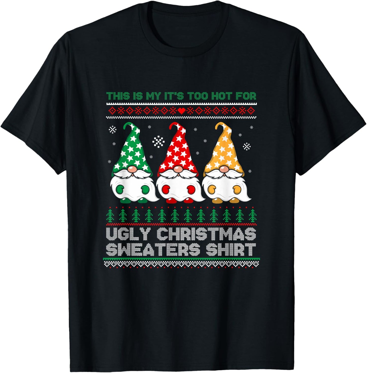 This Is My It's Too Hot For Ugly Christmas Sweaters Gnome T-Shirt - T-Shirt | Black