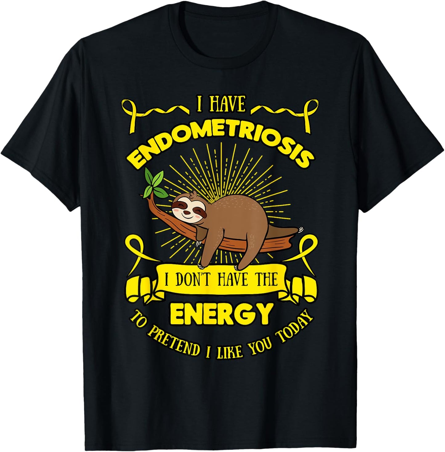 Endometriosis I Don't Have The Energy To Pretend I Like You T-Shirt - T-Shirt | Black