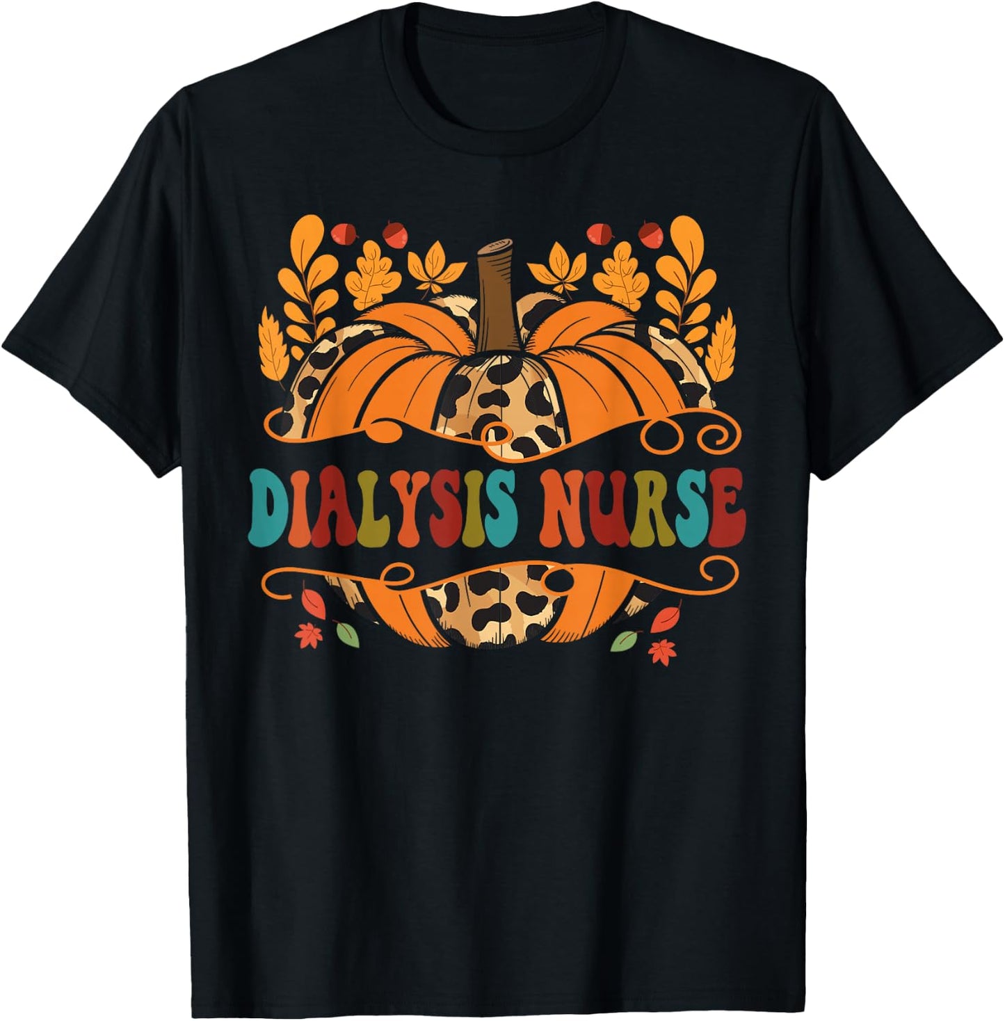 Dialysis Nurse Thanksgiving Fall Autumn Dialysis Nurse T-Shirt - T-Shirt | Black