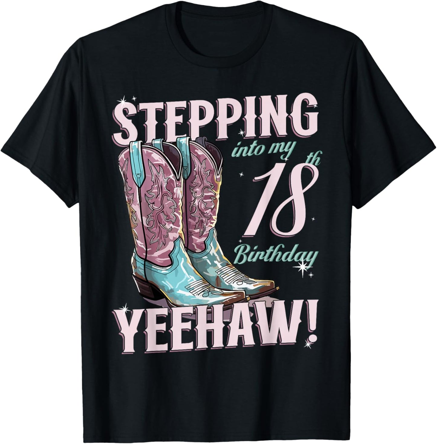 Country Stepping Into My 18th Birthday 18 Yeehaw T-Shirt - T-Shirt | Black