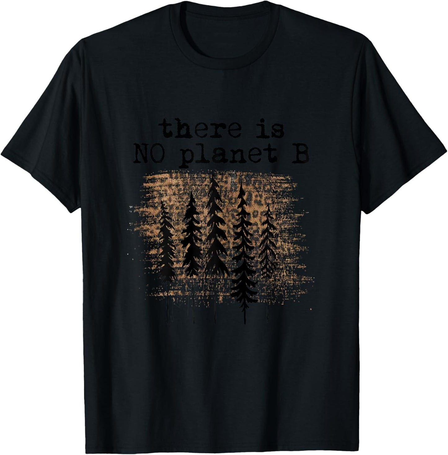 There is No Planet B Earth Day Awareness Quote Eco Friendly T-Shirt - T-Shirt | Black