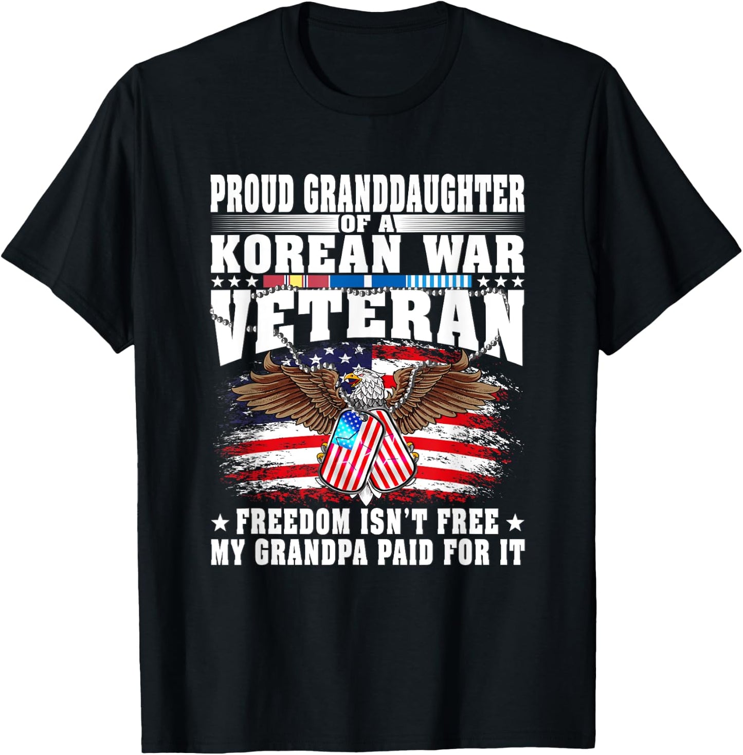 Proud Granddaughter Of Korean War Veteran Freedom Isn't Free T-Shirt - T-Shirt | Black