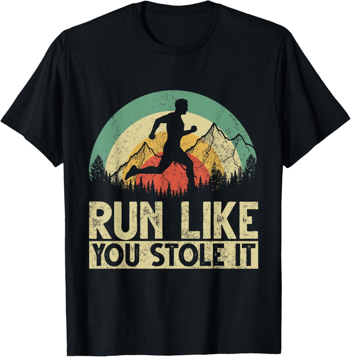 Funny Running Marathon Runner Runners Run Like You Stole It T-Shirt - T-Shirt | Black