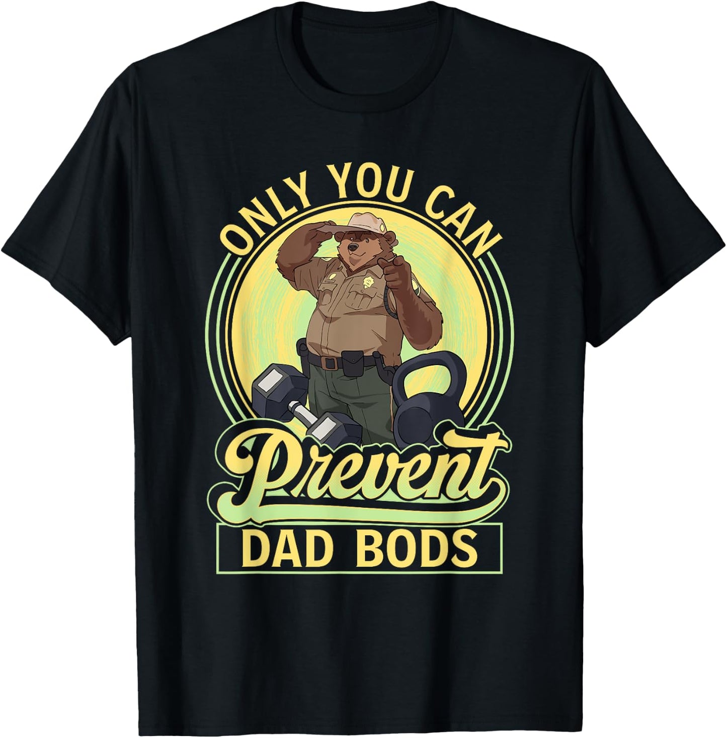 Only You Can Prevent Dad Bods Funny Bear Father Figure Men T-Shirt - T-Shirt | Black