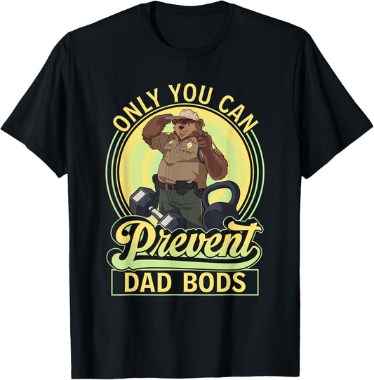 Only You Can Prevent Dad Bods Funny Bear Father Figure Men T-Shirt - T-Shirt | Black