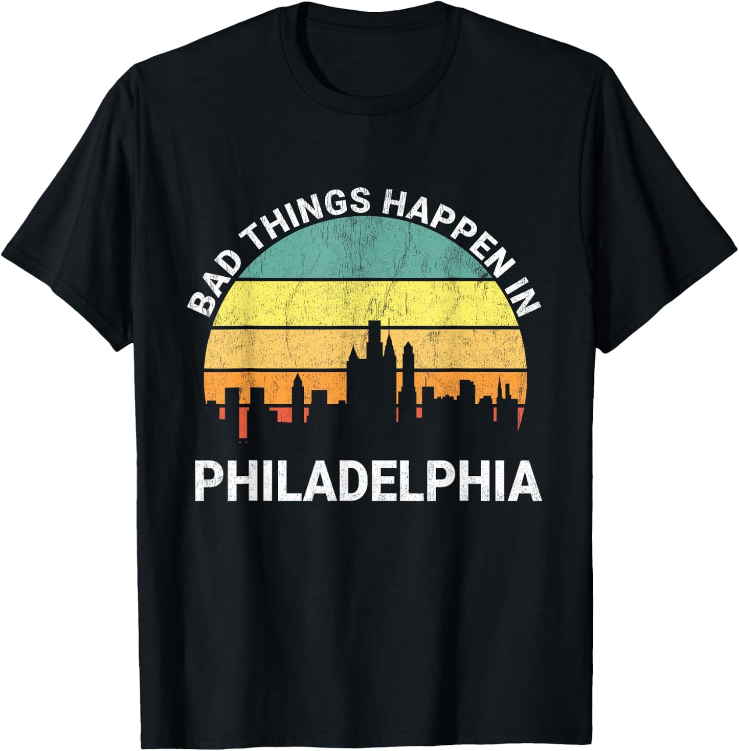 Vintage Bad Things Happen In Philadelphia Funny Philly T-Shirt - T-Shirt | Black