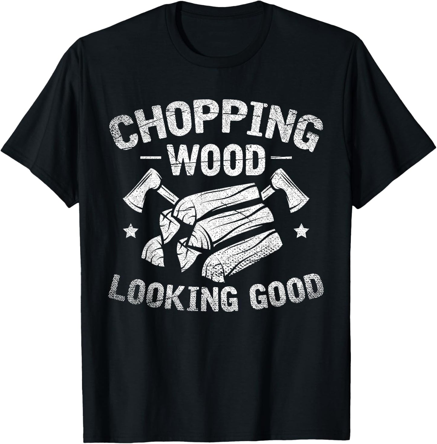 Wooden Chopping Good Look Funny Gift Axe Lumberjack T-Shirt - T-Shirt | Black