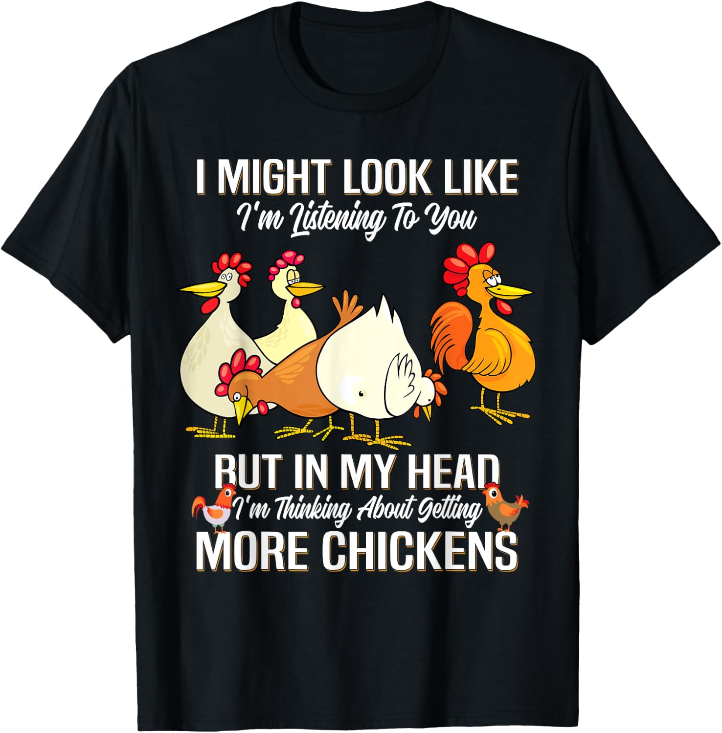 I Might Look Like I'm Listening to You Chickens Farmer T-Shirt - T-Shirt | Black