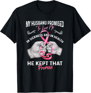 My Husband Promised To Love Me In Sickness And Health - Gift T-Shirt - T-Shirt | Black