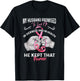 My Husband Promised To Love Me In Sickness And Health - Gift T-Shirt - T-Shirt | Black